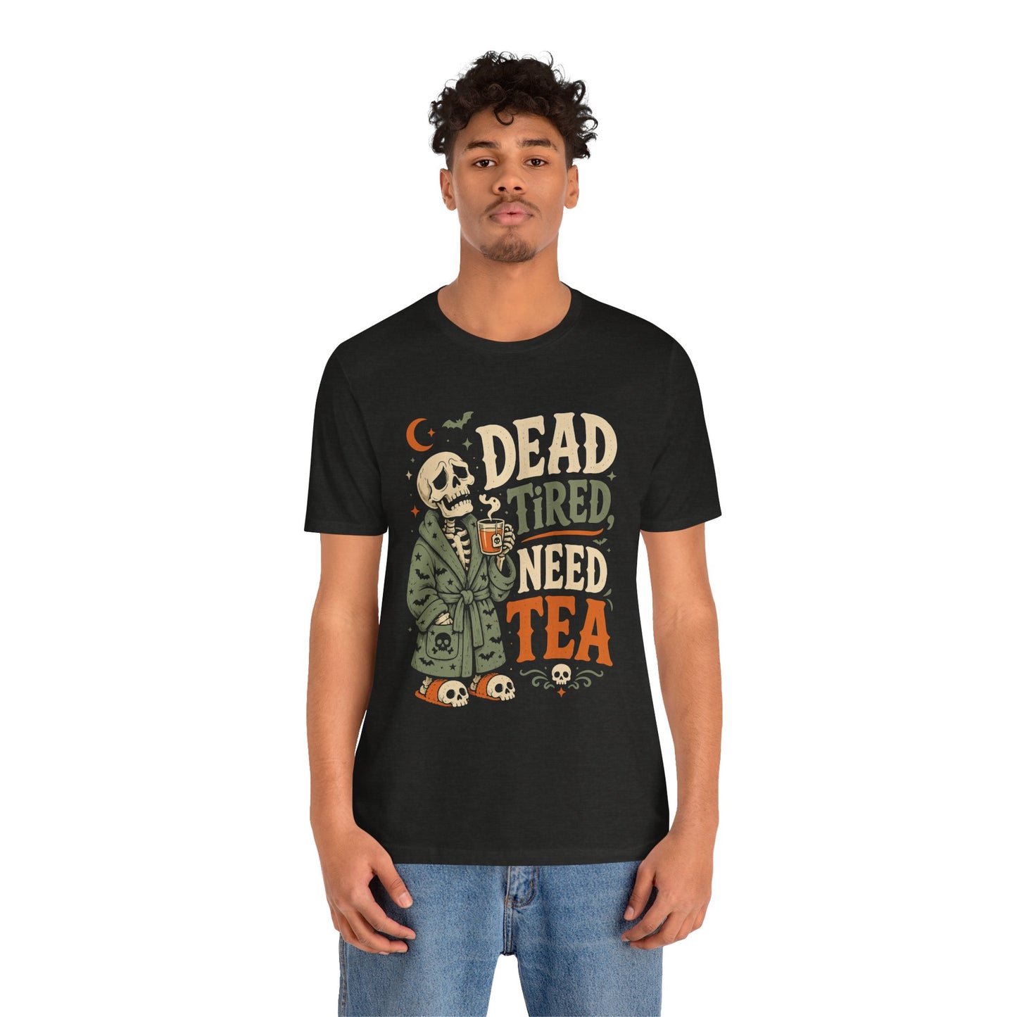 Dead Tired Need Tea T-Shirt | Skeleton in Robe Halloween Tee