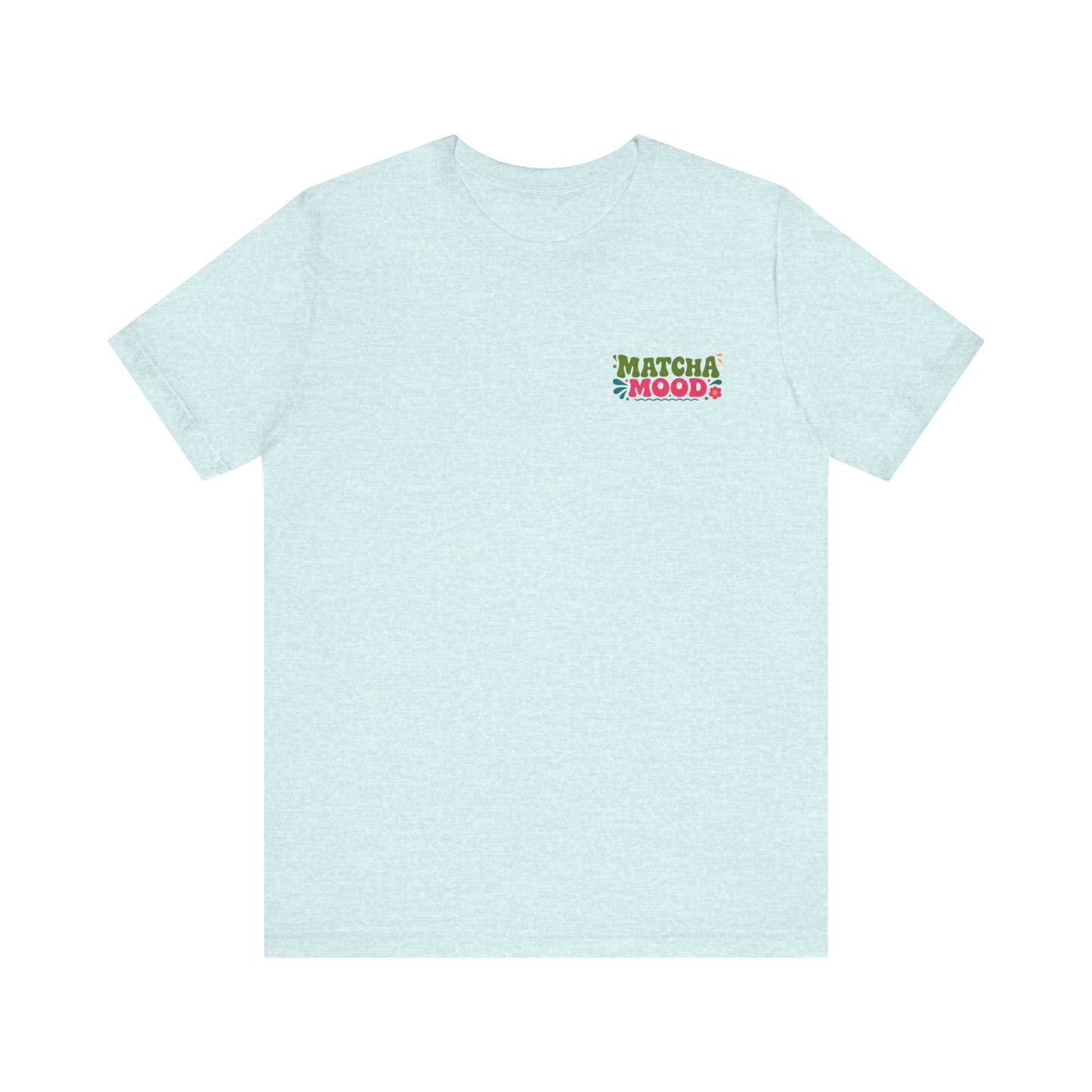 Matcha Mood T-Shirt | Matcha Tea Illustration, Whisk & Cup Design