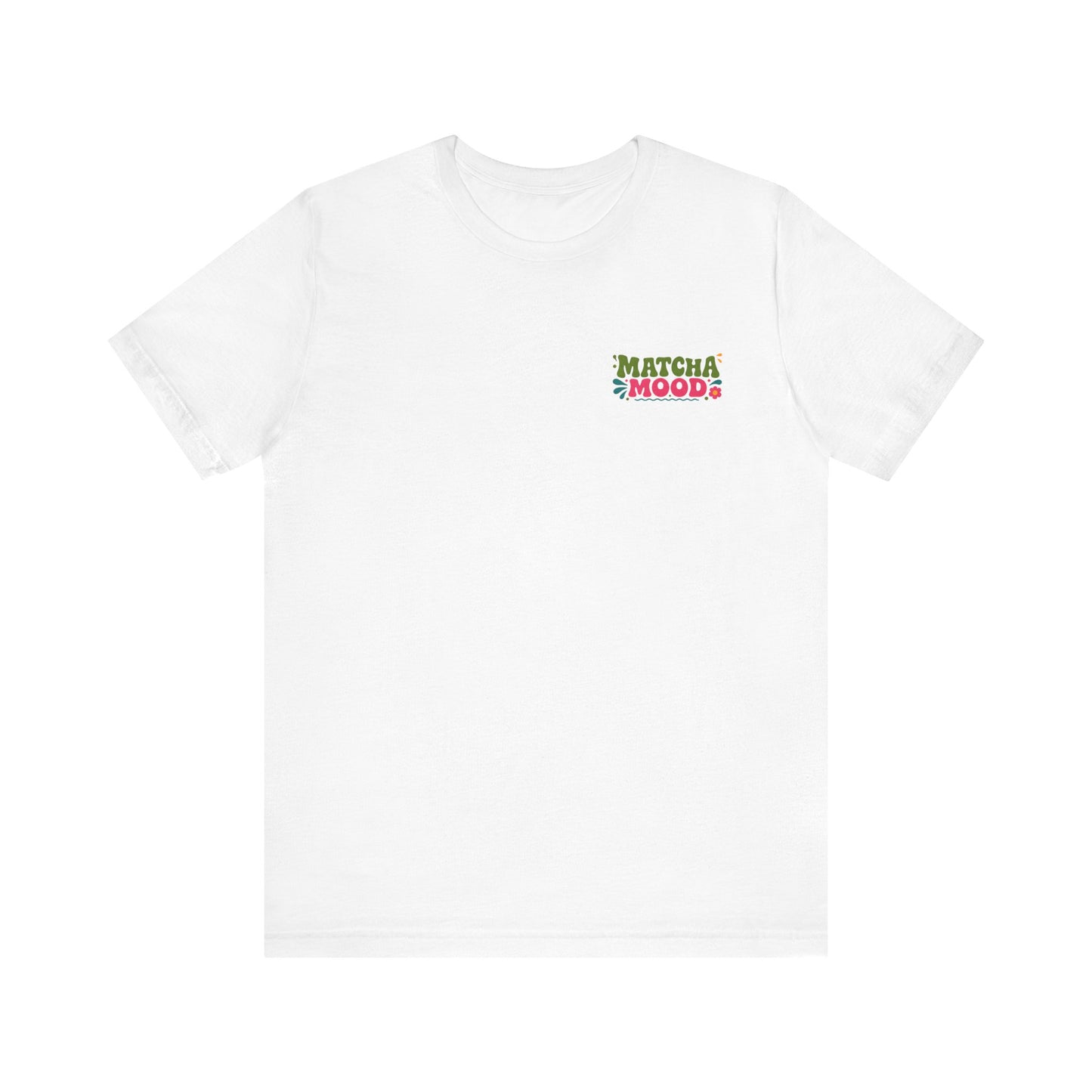 Matcha Mood T-Shirt | Matcha Tea Illustration, Whisk & Cup Design