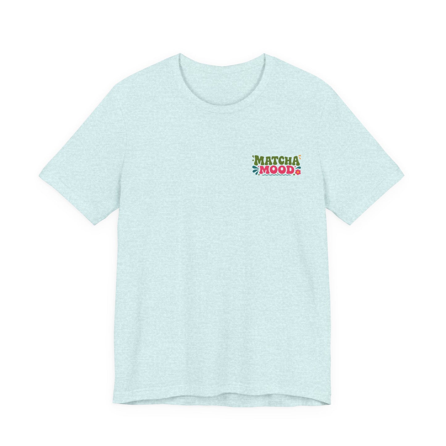 Matcha Mood T-Shirt | Matcha Tea Illustration, Whisk & Cup Design