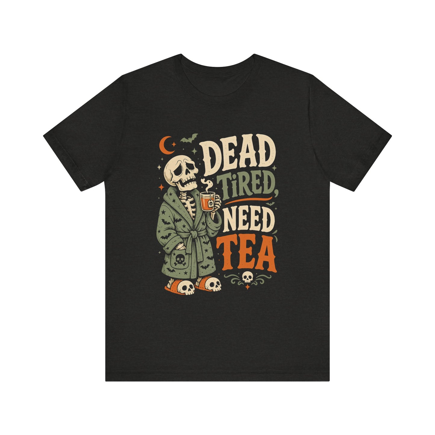 Dead Tired Need Tea T-Shirt | Skeleton in Robe Halloween Tee