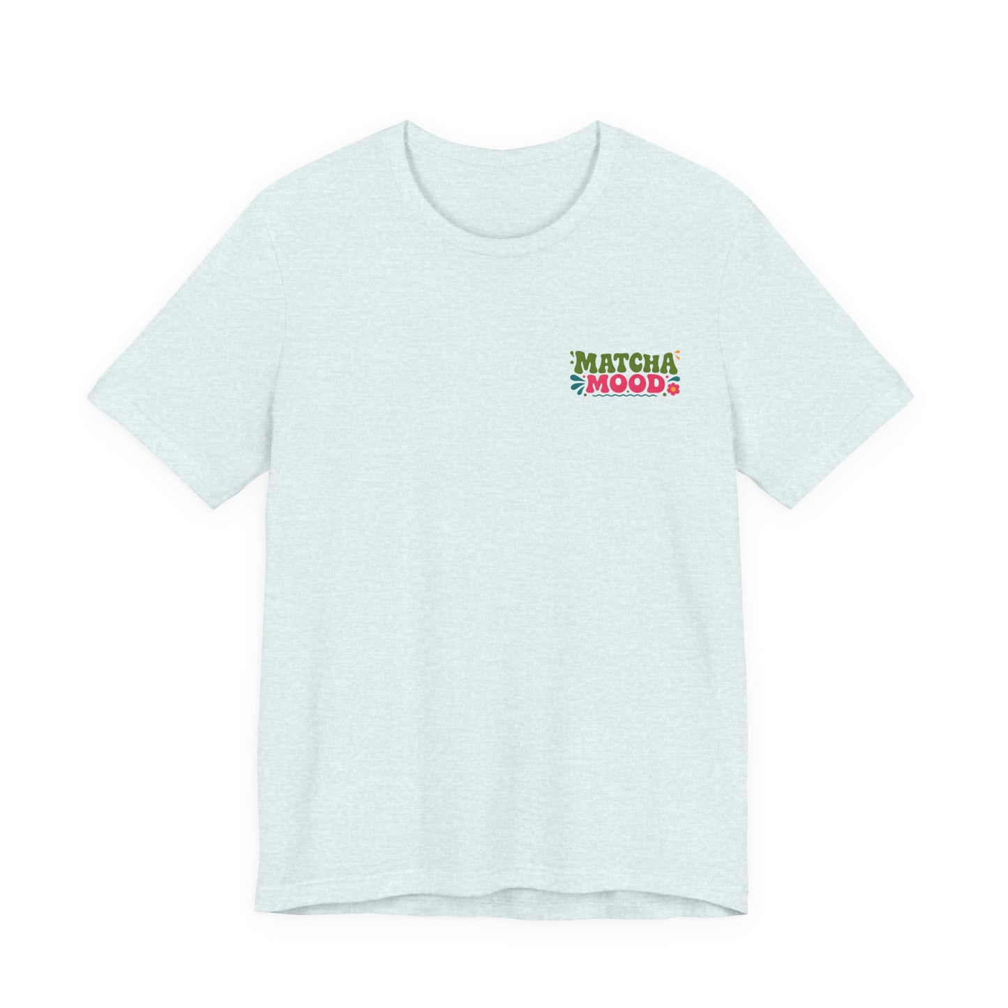 Matcha Mood T-Shirt | Matcha Tea Illustration, Whisk & Cup Design
